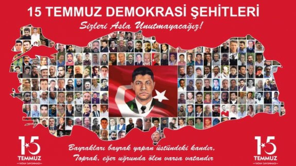 15 TEMMUZ DEMOKRASİ VE ŞEHİTLER GÜNÜ